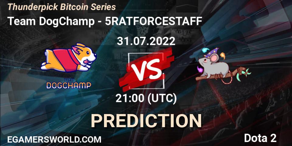 Team DogChamp vs 5RATFORCESTAFF: Match Prediction. 08.08.2022 at 14:00, Dota 2, Thunderpick Bitcoin Series