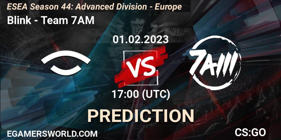 Blink vs Team 7AM: Match Prediction. 01.02.23, CS2 (CS:GO), ESEA Season 44: Advanced Division - Europe