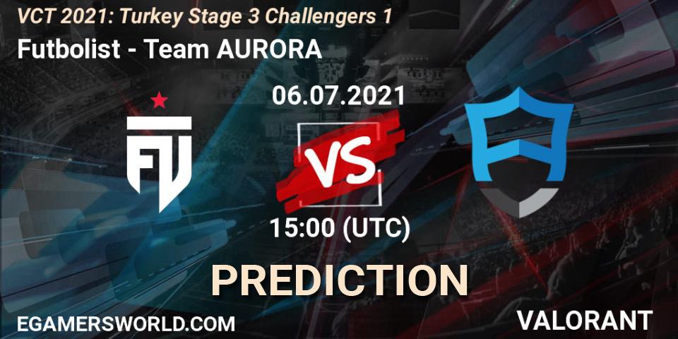 Futbolist vs Team AURORA: Match Prediction. 06.07.2021 at 15:00, VALORANT, VCT 2021: Turkey Stage 3 Challengers 1