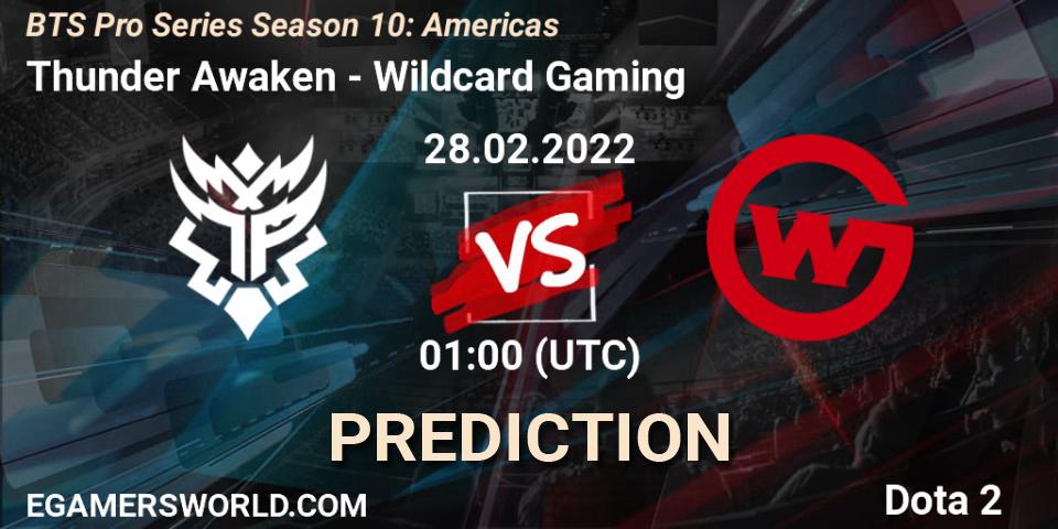 Thunder Awaken vs Wildcard Gaming: Match Prediction. 28.02.22, Dota 2, BTS Pro Series Season 10: Americas