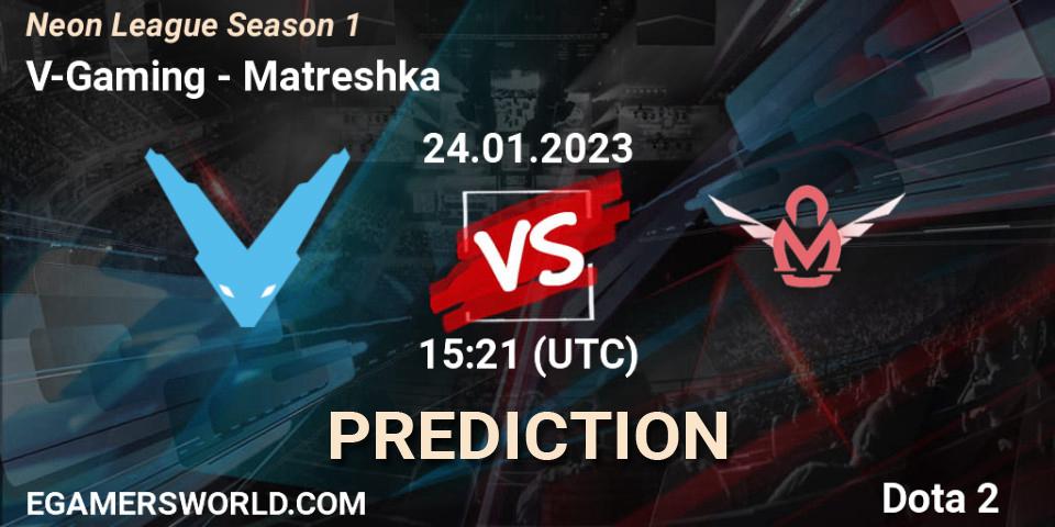 V-Gaming vs Matreshka: Match Prediction. 24.01.2023 at 15:21, Dota 2, Neon League Season 1