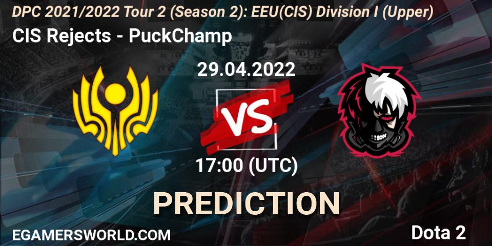 CIS Rejects vs PuckChamp: Match Prediction. 29.04.22, Dota 2, DPC 2021/2022 Tour 2 (Season 2): EEU(CIS) Division I (Upper)