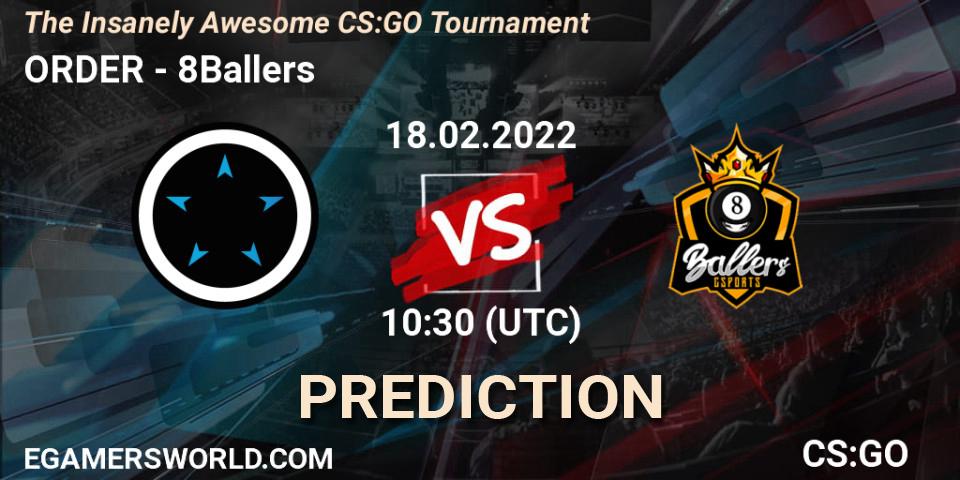 ORDER vs 8Ballers: Match Prediction. 18.02.2022 at 10:30, Counter-Strike (CS2), The Insanely Awesome CS:GO Tournament