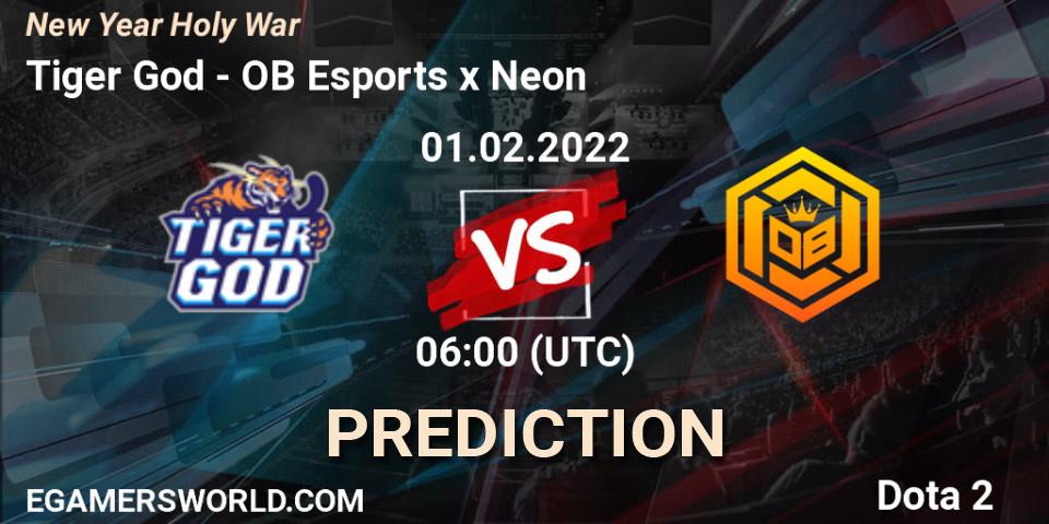 Tiger God vs OB Esports x Neon: Match Prediction. 01.02.2022 at 06:07, Dota 2, New Year Holy War