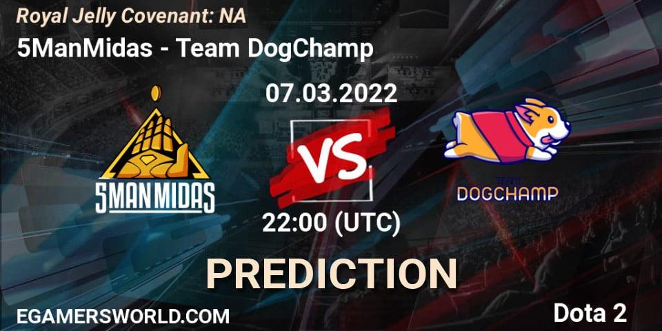 5ManMidas vs Team DogChamp: Match Prediction. 08.03.2022 at 00:32, Dota 2, Royal Jelly Covenant: NA