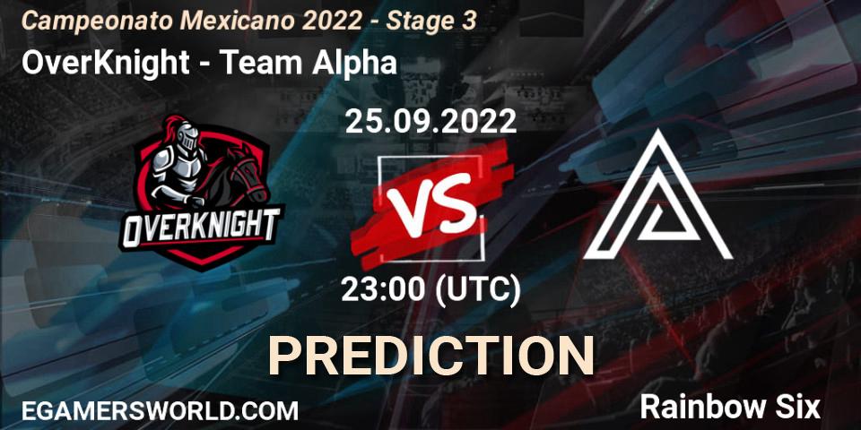OverKnight vs Team Alpha: Match Prediction. 25.09.2022 at 23:00, Rainbow Six, Campeonato Mexicano 2022 - Stage 3
