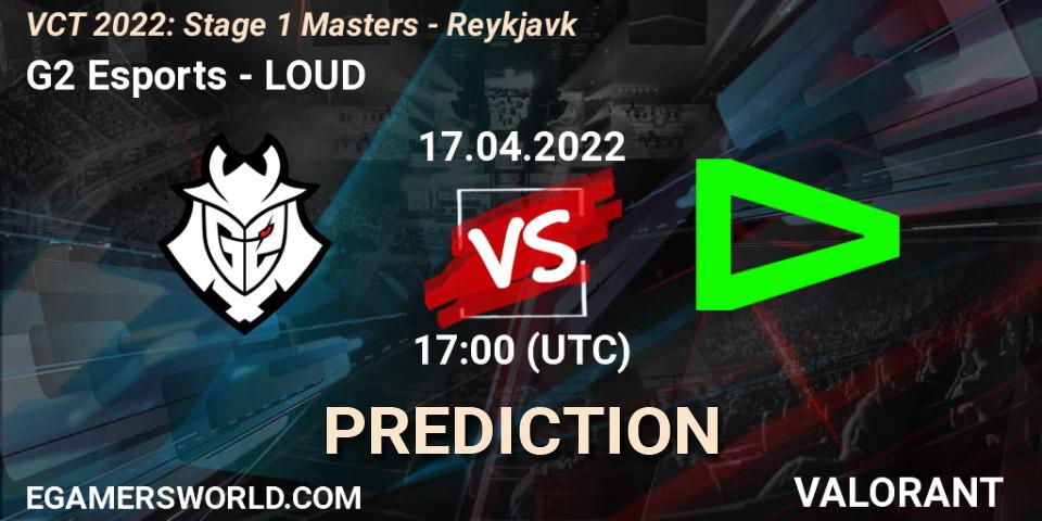 G2 Esports vs LOUD: Match Prediction. 17.04.2022 at 21:00, VALORANT, VCT 2022: Stage 1 Masters - Reykjavík