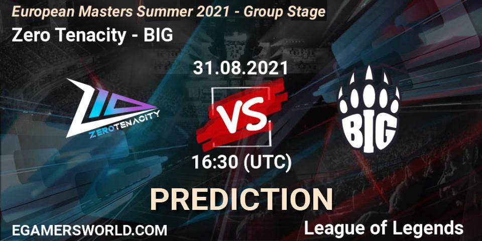 Zero Tenacity vs BIG: Match Prediction. 31.08.21, LoL, European Masters Summer 2021 - Group Stage