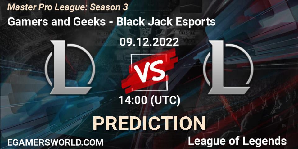 Gamers and Geeks vs Black Jack Esports: Match Prediction. 18.12.2022 at 19:00, LoL, Master Pro League: Season 3
