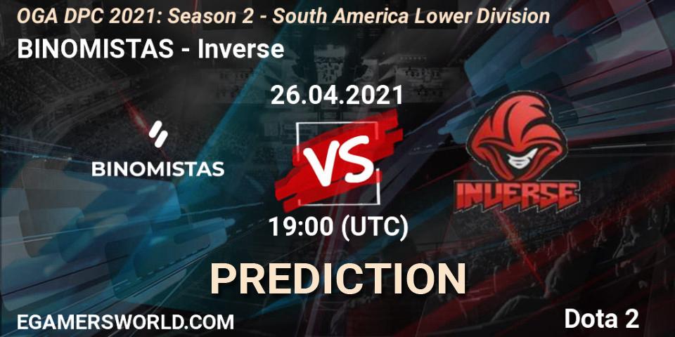 BINOMISTAS vs Inverse: Match Prediction. 26.04.2021 at 19:00, Dota 2, OGA DPC 2021: Season 2 - South America Lower Division 