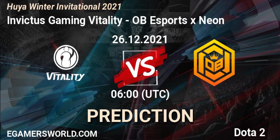 Invictus Gaming Vitality vs OB Esports x Neon: Match Prediction. 26.12.21, Dota 2, Huya Winter Invitational 2021