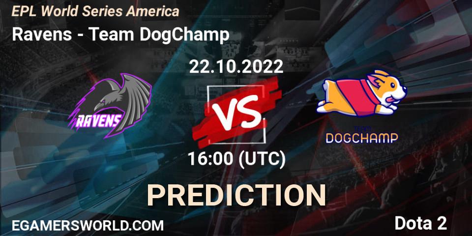 Ravens vs Team DogChamp: Match Prediction. 22.10.2022 at 16:09, Dota 2, EPL World Series America