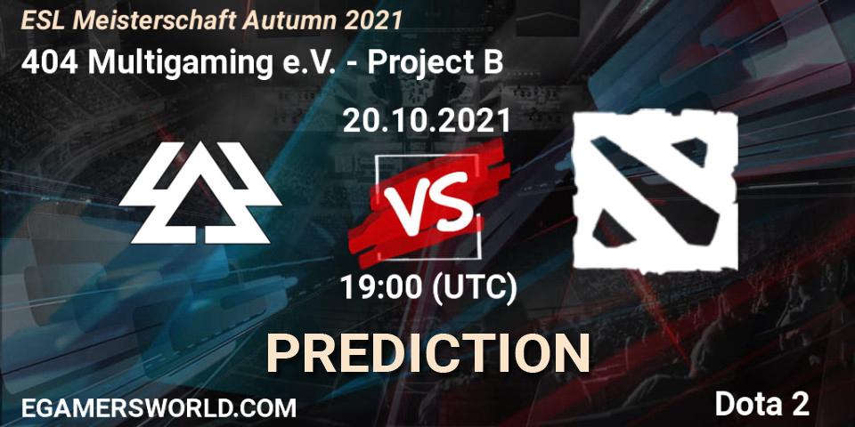 404 Multigaming e.V. vs Project B: Match Prediction. 20.10.2021 at 19:18, Dota 2, ESL Meisterschaft Autumn 2021