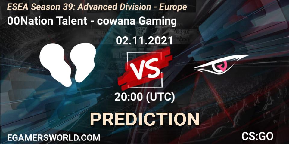 00Nation Talent vs cowana Gaming: Match Prediction. 02.11.2021 at 20:00, Counter-Strike (CS2), ESEA Season 39: Advanced Division - Europe