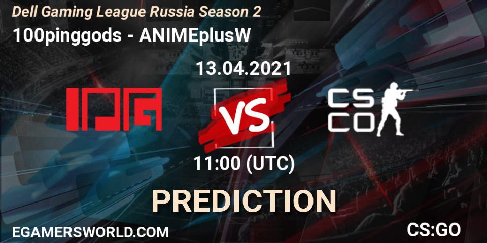 100pinggods vs ANIMEplusW: Match Prediction. 13.04.2021 at 11:00, Counter-Strike (CS2), Dell Gaming League Russia Season 2