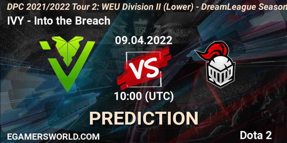 IVY vs Into the Breach: Match Prediction. 09.04.2022 at 09:56, Dota 2, DPC 2021/2022 Tour 2: WEU Division II (Lower) - DreamLeague Season 17