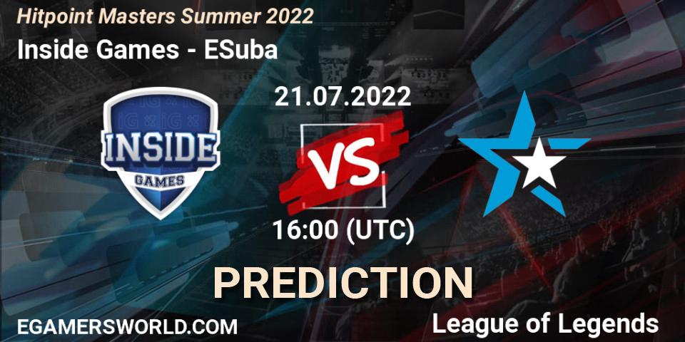 Inside Games vs ESuba: Match Prediction. 21.07.2022 at 16:30, LoL, Hitpoint Masters Summer 2022