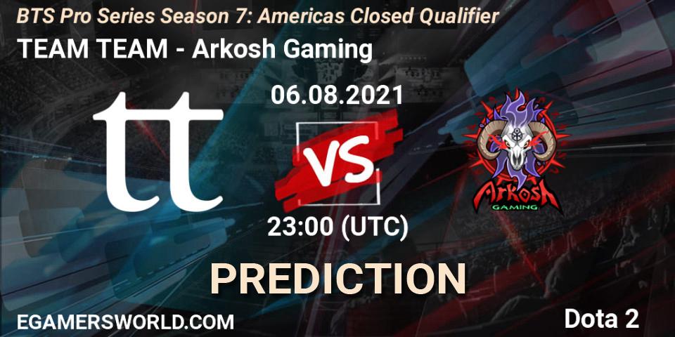 TEAM TEAM vs Arkosh Gaming: Match Prediction. 06.08.2021 at 22:59, Dota 2, BTS Pro Series Season 7: Americas Closed Qualifier