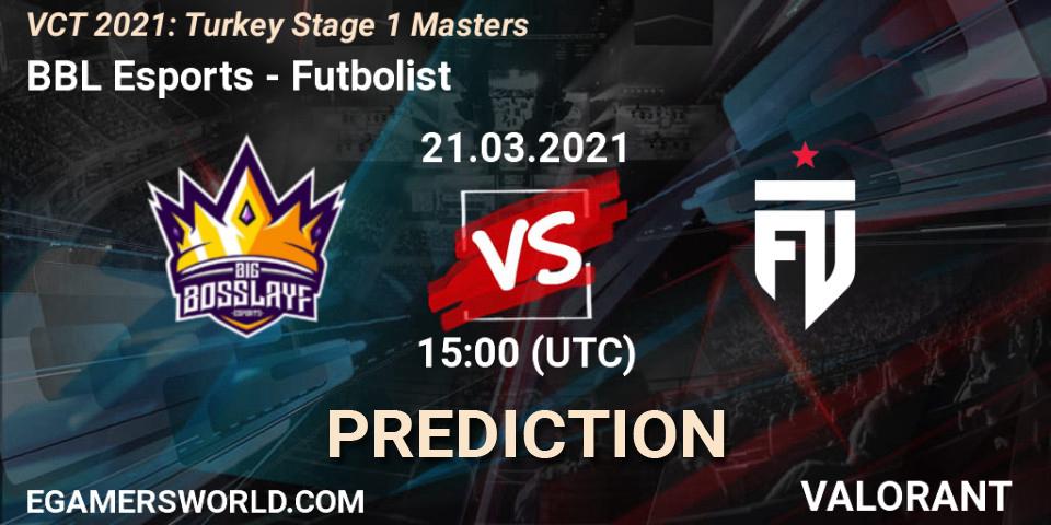 BBL Esports vs Futbolist: Match Prediction. 21.03.2021 at 15:10, VALORANT, VCT 2021: Turkey Stage 1 Masters