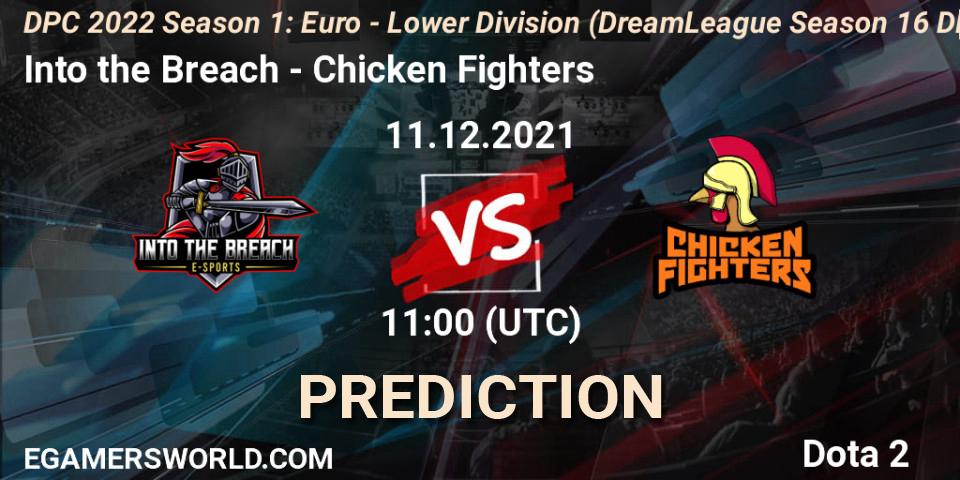 Into the Breach vs Chicken Fighters: Match Prediction. 11.12.2021 at 10:55, Dota 2, DPC 2022 Season 1: Euro - Lower Division (DreamLeague Season 16 DPC WEU)