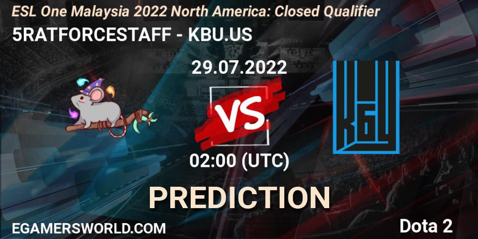 5RATFORCESTAFF vs KBU.US: Match Prediction. 29.07.2022 at 02:02, Dota 2, ESL One Malaysia 2022 North America: Closed Qualifier