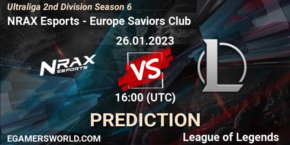 NRAX Esports vs Europe Saviors Club: Match Prediction. 26.01.2023 at 16:00, LoL, Ultraliga 2nd Division Season 6