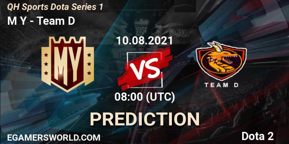 M Y vs Team D: Match Prediction. 10.08.2021 at 08:25, Dota 2, QH Sports Dota Series 1