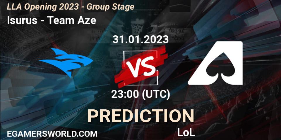 Isurus vs Team Aze: Match Prediction. 01.02.23, LoL, LLA Opening 2023 - Group Stage