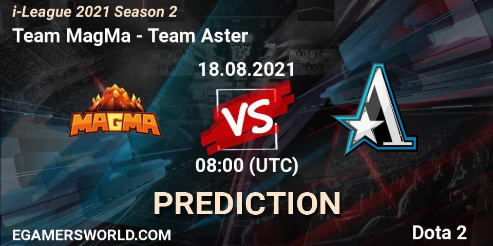 Team MagMa vs Team Aster: Match Prediction. 25.08.2021 at 05:04, Dota 2, i-League 2021 Season 2