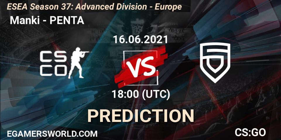  Manki vs PENTA: Match Prediction. 16.06.2021 at 18:00, Counter-Strike (CS2), ESEA Season 37: Advanced Division - Europe