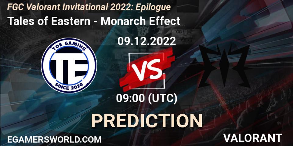 Tales of Eastern vs Monarch Effect: Match Prediction. 09.12.22, VALORANT, FGC Valorant Invitational 2022: Epilogue