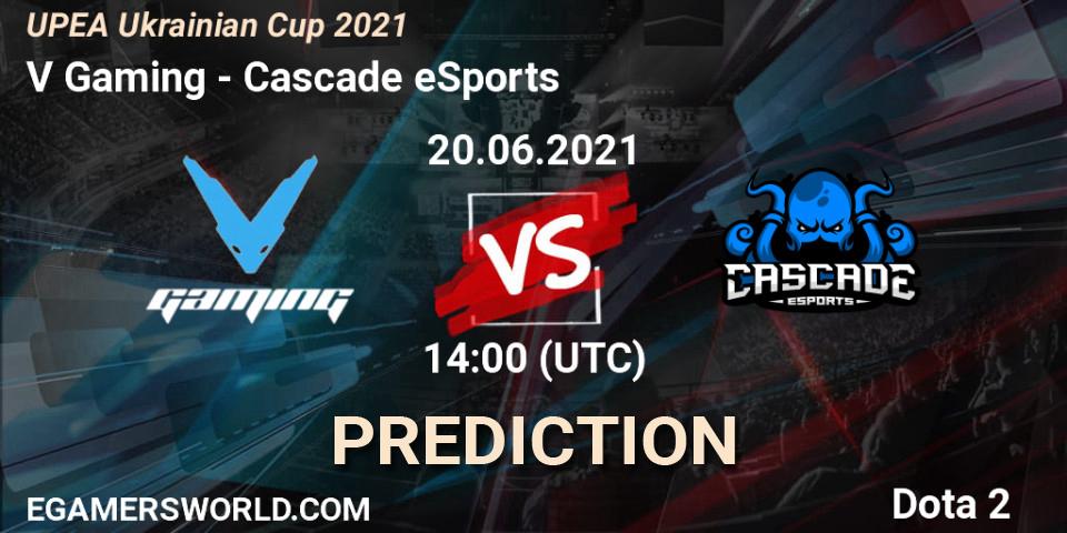 V Gaming vs Cascade eSports: Match Prediction. 20.06.21, Dota 2, UPEA Ukrainian Cup 2021