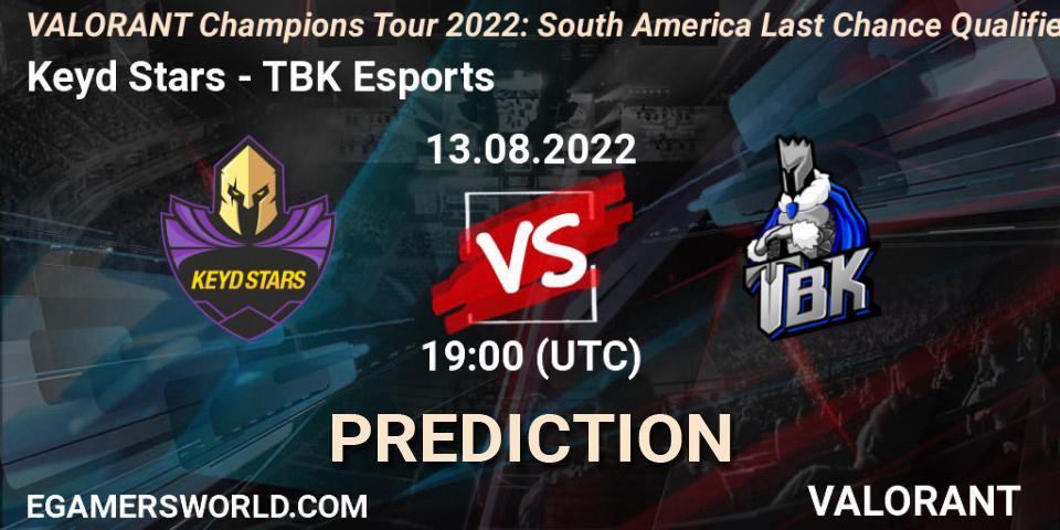 Keyd Stars vs TBK Esports: Match Prediction. 13.08.2022 at 16:20, VALORANT, VCT 2022: South America Last Chance Qualifier