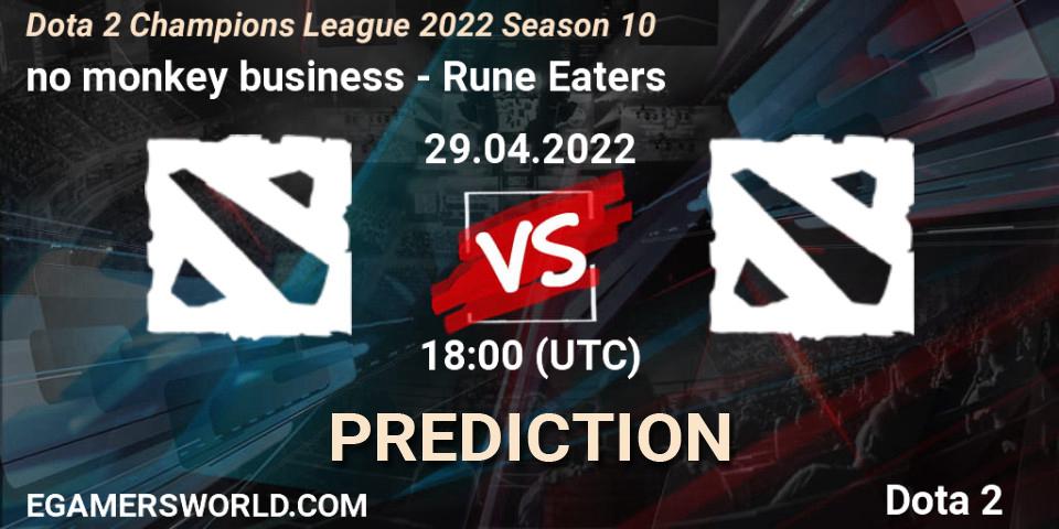 no monkey business vs Rune Eaters: Match Prediction. 04.05.2022 at 15:01, Dota 2, Dota 2 Champions League 2022 Season 10 