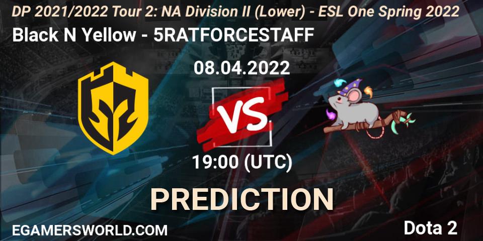 Black N Yellow vs 5RATFORCESTAFF: Match Prediction. 08.04.2022 at 18:55, Dota 2, DP 2021/2022 Tour 2: NA Division II (Lower) - ESL One Spring 2022