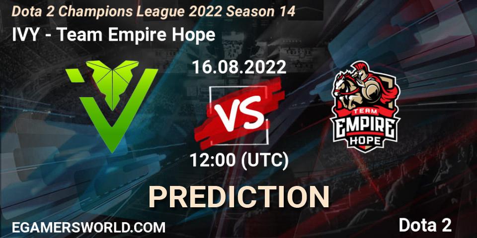 IVY vs Team Empire Hope: Match Prediction. 16.08.2022 at 12:05, Dota 2, Dota 2 Champions League 2022 Season 14