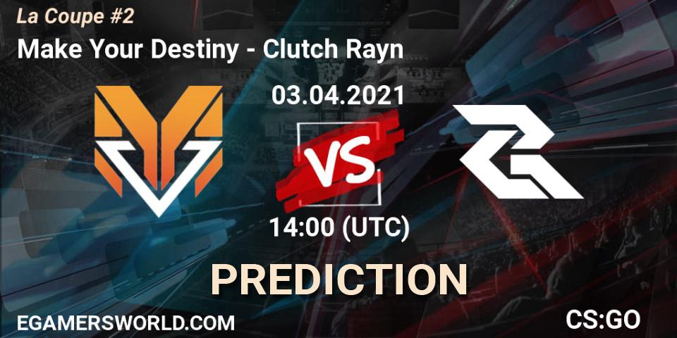 Make Your Destiny vs Clutch Rayn: Match Prediction. 03.04.2021 at 14:00, Counter-Strike (CS2), La Coupe #2