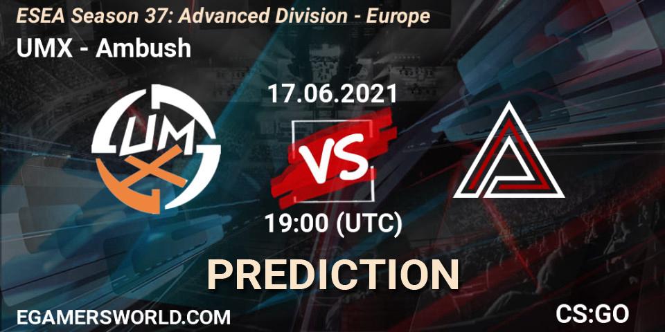 UMX vs Ambush: Match Prediction. 17.06.2021 at 19:00, Counter-Strike (CS2), ESEA Season 37: Advanced Division - Europe