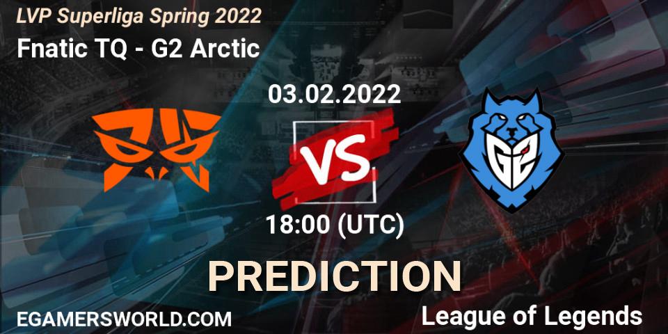 Fnatic TQ vs G2 Arctic: Match Prediction. 03.02.2022 at 18:00, LoL, LVP Superliga Spring 2022