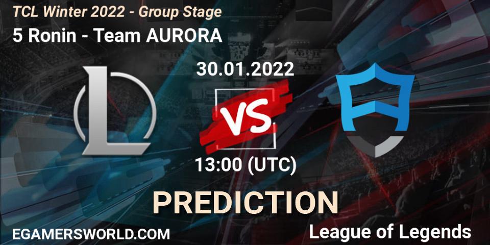 5 Ronin vs Team AURORA: Match Prediction. 30.01.2022 at 13:00, LoL, TCL Winter 2022 - Group Stage