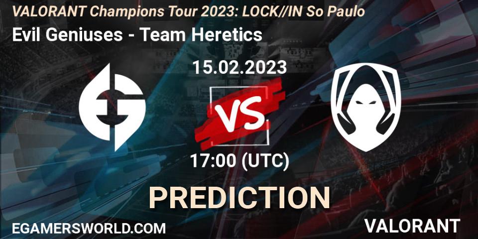 Evil Geniuses vs Team Heretics: Match Prediction. 15.02.23, VALORANT, VALORANT Champions Tour 2023: LOCK//IN São Paulo