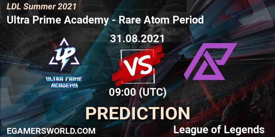 Ultra Prime Academy vs Rare Atom Period: Match Prediction. 31.08.2021 at 09:00, LoL, LDL Summer 2021
