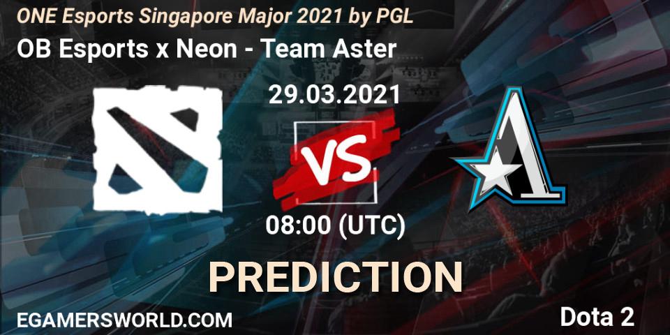 OB Esports x Neon vs Team Aster: Match Prediction. 29.03.2021 at 09:26, Dota 2, ONE Esports Singapore Major 2021