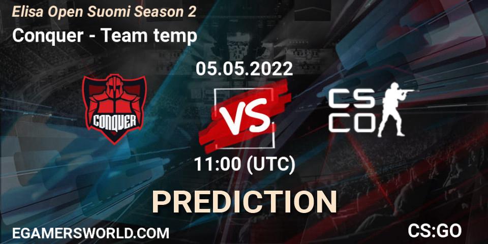 Conquer vs Team temp: Match Prediction. 05.05.2022 at 14:00, Counter-Strike (CS2), Elisa Open Suomi Season 2
