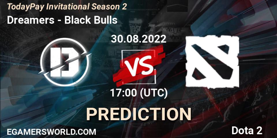 Dreamers vs Black Bulls: Match Prediction. 30.08.2022 at 19:05, Dota 2, TodayPay Invitational Season 2