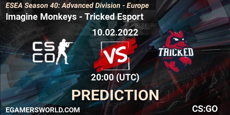 Imagine Monkeys vs Tricked Esport: Match Prediction. 10.02.2022 at 20:00, Counter-Strike (CS2), ESEA Season 40: Advanced Division - Europe