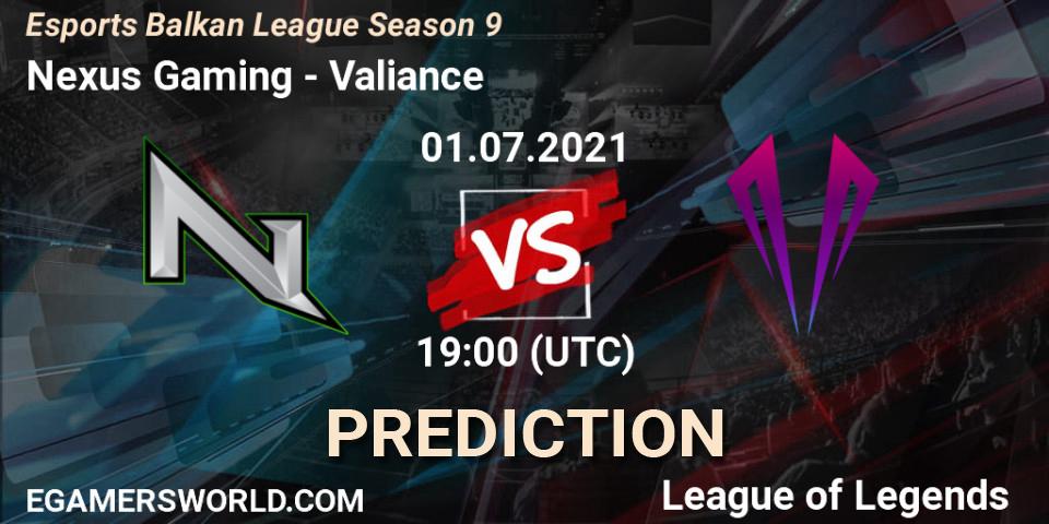 Nexus Gaming vs Valiance: Match Prediction. 01.07.2021 at 19:00, LoL, Esports Balkan League Season 9