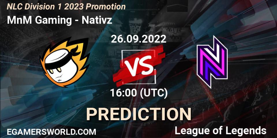 MnM Gaming vs Nativz: Match Prediction. 26.09.2022 at 16:00, LoL, NLC Division 1 2023 Promotion