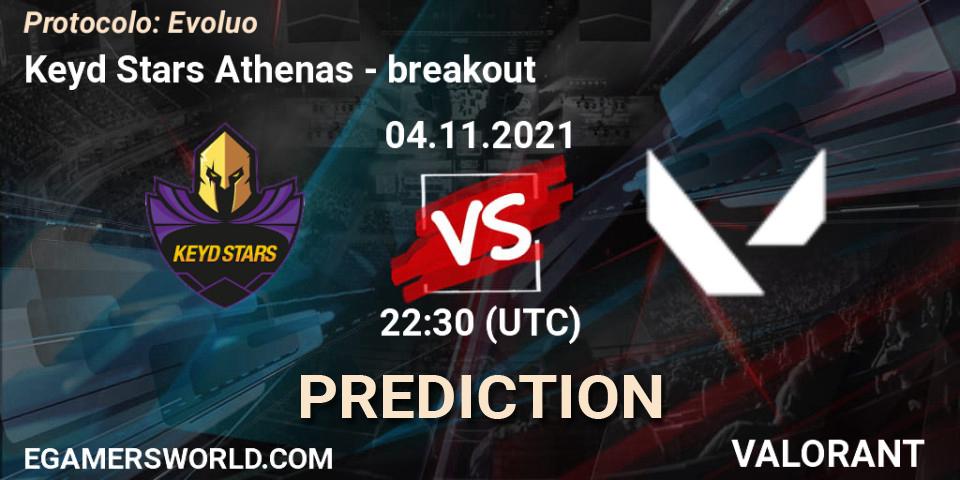 Keyd Stars Athenas vs breakout: Match Prediction. 04.11.2021 at 22:30, VALORANT, Protocolo: Evolução