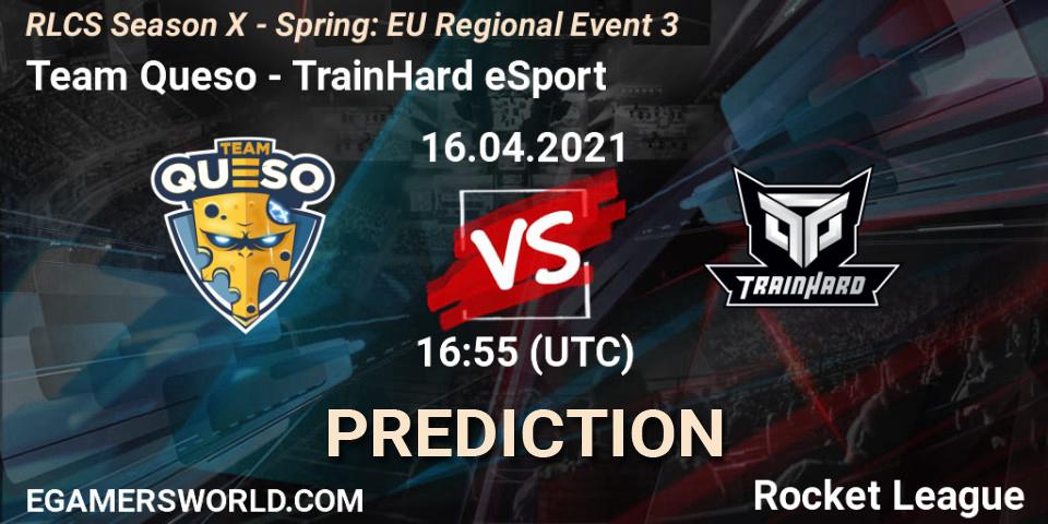 Team Queso vs TrainHard eSport: Match Prediction. 16.04.2021 at 16:55, Rocket League, RLCS Season X - Spring: EU Regional Event 3